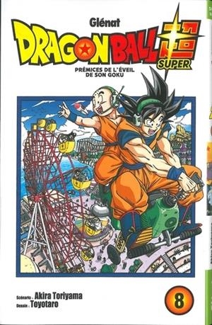 DRAGON BALL SUPER T08. PRÉMICES DE L'ÉVEIL DE SON GOKU | 9782344037119 | TORIYAMA- TOYOTARO