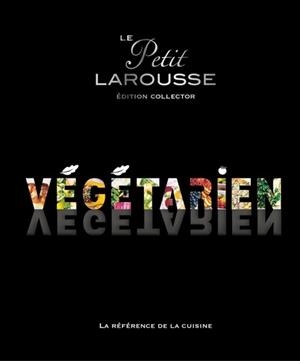 LE PETIT LAROUSSE VÉGÉTARIEN - ÉDITION COLLECTOR | 9782035930095 | COLLECTIF