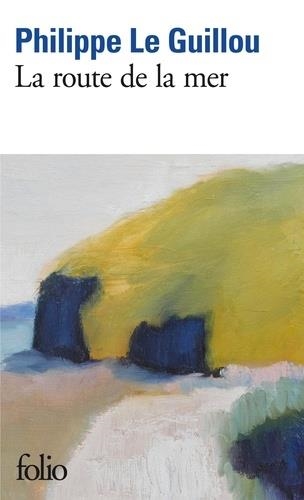 LA ROUTE DE LA MER | 9782072833274 | LE GUILLOU, PHILIPPE
