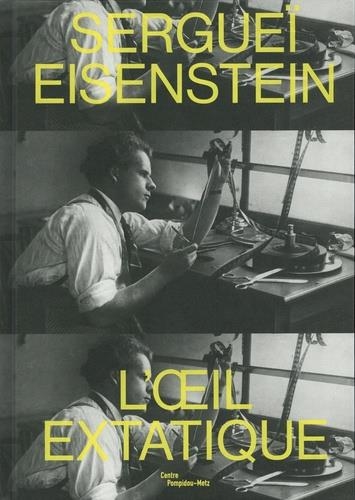 SERGUEÏ EISENSTEIN - L'OEIL EXTATIQUE | 9782359830590 | ACKERMAN, ADA