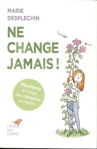 NE CHANGE JAMAIS! | 9782211304627 | DESPLECHIN, MARIE