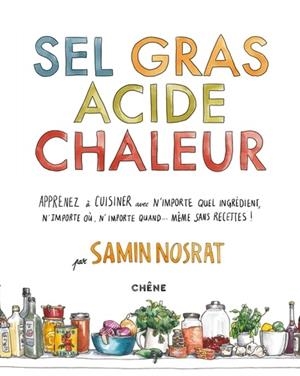 SEL GRAS ACIDE CHALEUR - MAÎTRISER LES 4 ÉLÉMENTS DE LA RÉUSSITE | 9782812303616 | NOSRAT, SAMIN