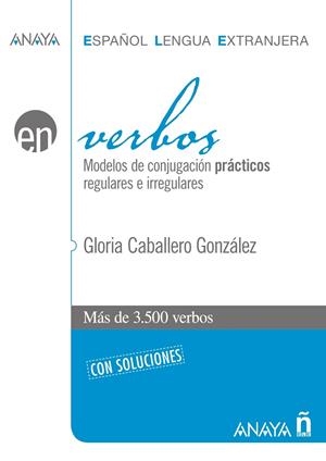 VERBOS. MODELOS DE CONJUGACIÓN PRÁCTICOS REGULARES E IRREGULARES | 9788466786867