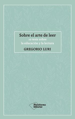 SOBRE EL ARTE DE LEER | 9788417886424 | LURI, GREGORIO