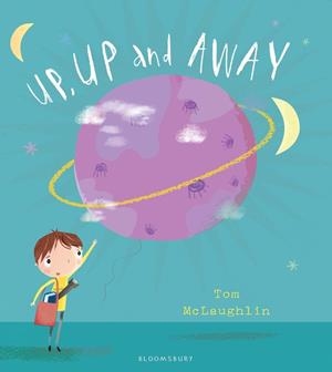 UP, UP AND AWAY | 9781408870150 | TOM MCLAUGHLIN
