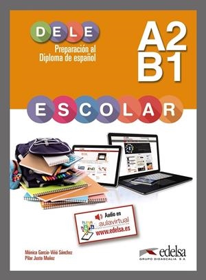 PREPARACIÓN AL DELE ESCOLAR A2/B1 - LIBRO DEL ALUMNO | 9788490816776