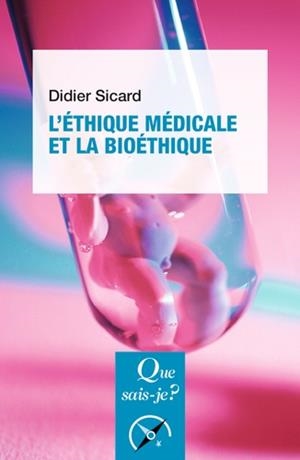 L'ÉTHIQUE MÉDICALE ET LA BIOÉTHIQUE | 9782130799702 | SACARD, DIDIER