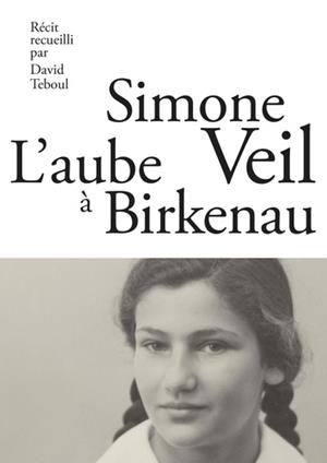 L'AUBE À BIRKENAU | 9791037500908 | SIMONE VEIL, DAVID TEBOUL