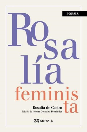 ROSALÍA FEMINISTA  | 9788491214762 | CASTRO, ROSALÍA DE / GONZÁLEZ FERNÁNDEZ, HELENA