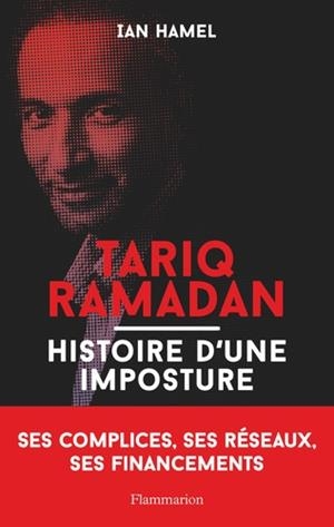 TARIQ RAMADAN - HISTOIRE D'UNE IMPOSTURE | 9782081446144 | HAMEL, IAN