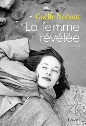 LA FEMME RÉVÉLÉE  | 9782246819318 | GAËLLE NOHANT