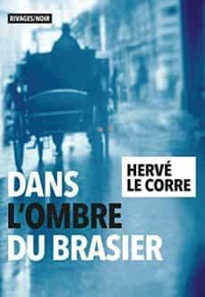 DANS L'OMBRE DU BRASIER | 9782743645847 | LE CORRE, HERVÉ