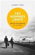 LES HOMMES LENTS : RÉSISTER À LA MODERNITÉ : XVE-XXE SIÈCLE | 9782081427822 | VIDAL, LAURENT