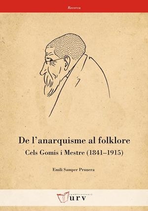DE L'ANARQUISME AL FOLKLORE. CELS GOMIS I MESTRE (1841-1915) | 9788484242444 | SAMPER PRUNERA, EMILI