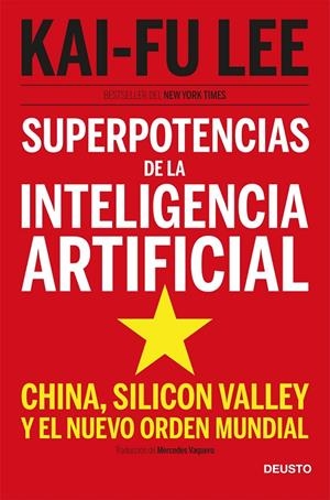 SUPERPOTENCIAS DE LA INTELIGENCIA ARTIFICIAL | 9788423431311 | LEE, KAI FU
