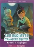 LES ENQUÊTES D'ANATOLE BRISTOL. MYSTÈRES ET VISAGES PÂLES | 9782733822463 | LAROCHE, SOPHIE