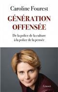 GÉNÉRATION OFFENSÉE : DE LA POLICE DE LA CULTURE À LA POLICE DE LA PENSÉE | 9782246820185 | FOUREST, CAROLINE