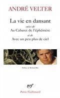 LA VIE EN DANSANT, SUIVI DE AU CABARET DE L'ÉPHÉMÈRE : POÈMES ET CHANSONS PARLÉES | 9782072884511 | VELTER, ANDRÉ