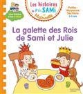 LA GALETTE DES ROIS DE SAMI ET JULIE : PETITE-MOYENNE SECTIONS, 3-5 ANS | 9782017122814 | CLÉRY, NINE