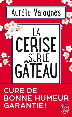 LA CERISE SUR LE GÂTEAU | 9782253100461 | VALOGNES, AURÉLIE