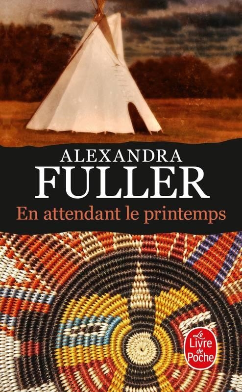EN ATTENDANT LE PRINTEMPS | 9782253240693 | ALEXANDRA FULLER