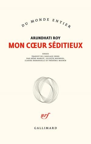 MON COEUR SÉDITIEUX  | 9782072844591 | ARUNDHATI ROY