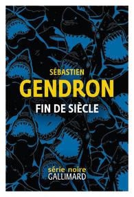 FIN DE SIÈCLE | 9782072867682 | GENDRON, SÉBASTIEN