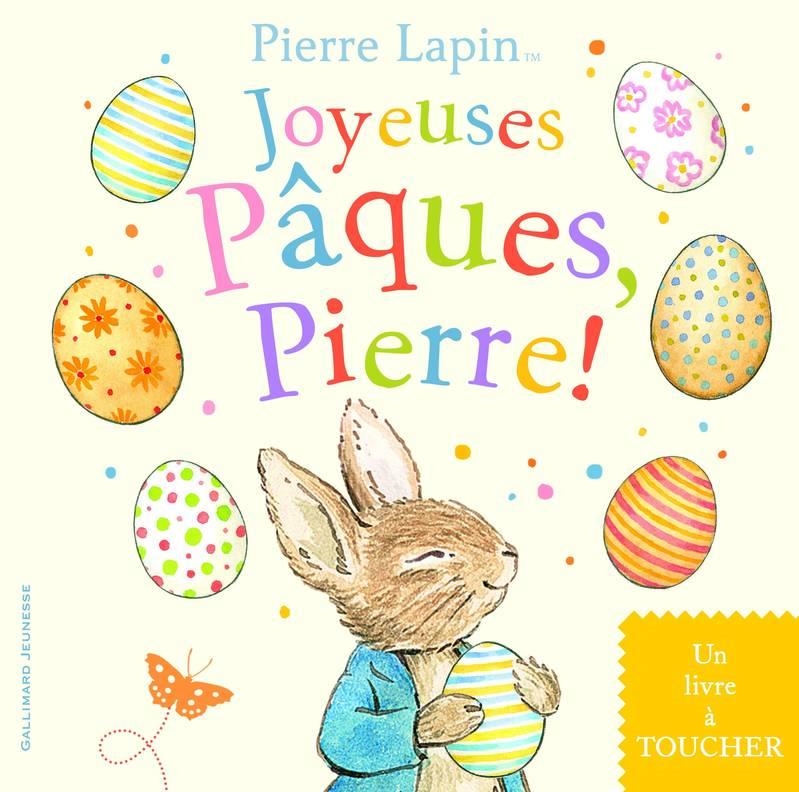 JOYEUSES PAQUES, PIERRE - UN LIVRE A TOUCHER | 9782075141697