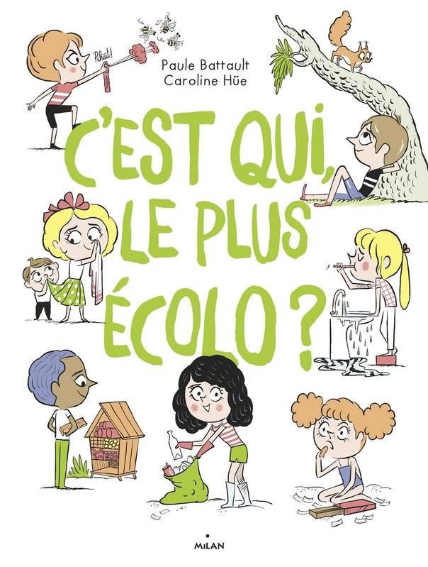 C'EST QUI, LE PLUS ÉCOLO ? | 9782408017408 |  PAULE BATTAULT