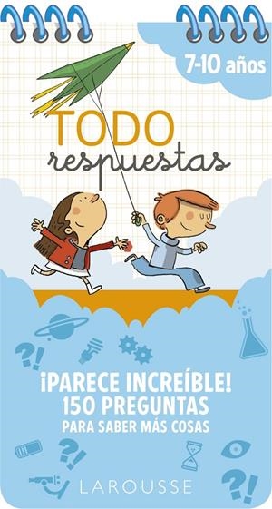 TODO RESPUESTAS. ¡PARECE INCREÍBLE! 150 PREGUNTAS PARA SABER MÁS COSAS | 9788417720797 | LAROUSSE EDITORIAL