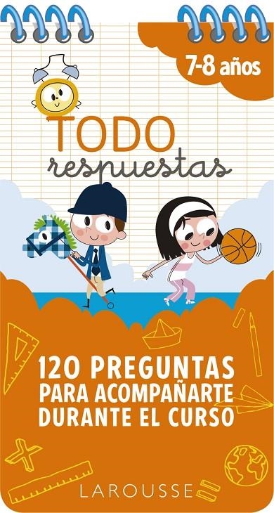 TODO RESPUESTAS. 120 PREGUNTAS PARA ACOMPAÑARTE DURANTE EL CURSO | 9788417720834 | LAROUSSE EDITORIAL