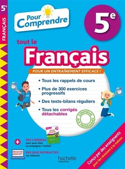 POUR COMPRENDRE TOUT LE FRANÇAIS 5E : NOUVEAUX PROGRAMMES  | 9782017081906