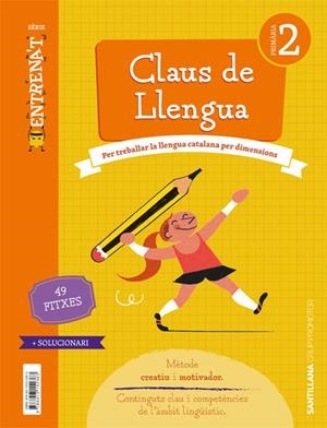 CLAUS DE LLENGUA PER TREBALLAR LA LLENGUA CATALANA PER DIMENSIONS. 2N EDUCACIÓ PRIMÀRIA SÈRIE ENTRENA’T | 9788413152363