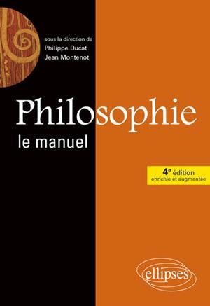 PHILOSOPHIE, LE MANUEL - 4E EDITION ENRICHIE ET AUGMENTEE | 9782340039629