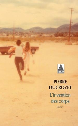 L'INVENTION DES CORPS  | 9782330119942 | DUCROZET, PIERRE 