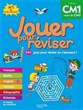 JOUER POUR RÉVISER, CM1 VERS LE CM2, 9-10 ANS : 240 JEUX POUR RÉVISER EN S'AMUSANT ! | 9782017118145 | COLLECTIF