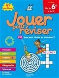 JOUER POUR RÉVISER, DE LA 6E VERS LA 5E, 11-12 ANS : 250 JEUX POUR RÉVISER EN S'AMUSANT | 9782017118169 | COLLECTIF
