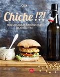 CHICHE !?! : POIS CHICHES, HOUMOUS ET CIE EN 30 RECETTES  | 9782842217679 | CLEA