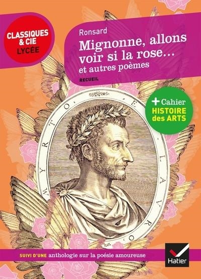 MIGNONNE, ALLONS VOIR SI LA ROSE... : ET AUTRES POÈMES : SUIVI D'UNE ANTHOLOGIE SUR LA POÉSIE AMOUREUSE  | 9782401045804 | RONSARD