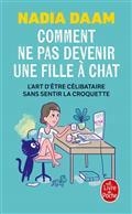 COMMENT NE PAS DEVENIR UNE FILLE À CHAT | 9782253188438 | DAAM, NADIA