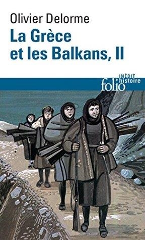 LA GRÈCE ET LES BALKANS : DU VE SIÈCLE À NOS JOURS, VOUME 2 | 9782070452712