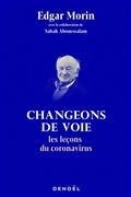 CHANGEONS DE VOIE : LES LEÇONS DU CORONAVIRUS | 9782207161869 | MORIN, EDGAR