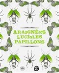 ARAIGNÉES, LUCIOLES, PAPILLONS : EXPOSITION, PARIS, MUSÉE EN HERBE, DU 13 JUIN 2020 AU 28 FÉVRIER 2021 | 9782370741370 | COLLECTIF