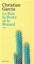 LE BON, LA BRUTE ET LE RENARD | 9782330135218 | GARCIN, CHRISTIAN