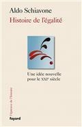 UNE HISTOIRE DE L'ÉGALITÉ : LEÇONS POUR LE XXIE SIÈCLE | 9782213712222 | SCHIAVONE, ALDO