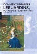 COMMENT REGARDER LES JARDINS, POTAGERS ET LABYRINTHES | 9782754111577 | IMPELLUSO, LUCIA