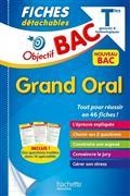 OBJECTIF BAC GRAND ORAL TERMINALES GÉNÉRALE & TECHNOLOGIQUES : FICHES DÉTACHABLES : NOUVEAU BAC  | 9782017123262 | COLLECTIF