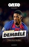 OUSMANE DEMBÉLÉ : TRAJECTOIRE  | 9782501140898 | ONZE MONDIAL