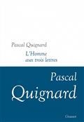 L'HOMME AUX TROIS LETTRES - DERNIER ROYAUME, XI | 9782246824879 | QUIGNARD, PASCAL