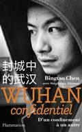 WUHAN CONFIDENTIEL : D'UN CONFINEMENT À UN AUTRE | 9782080207425 | CHEN, BINGTAO 